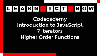 Codecademy | JavaScript | 7 Iterators | Higher Order Functions