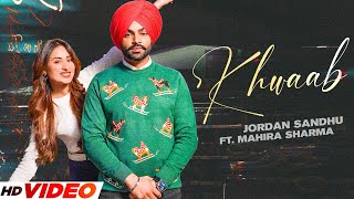 Jordan Sandhu - Khwaab (Official Video) | Ft. Mahira Sharma | Desi Crew | Latest Punjabi Song 2023