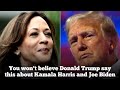 Donald Trump just made a shocking statement about Kamala Harris