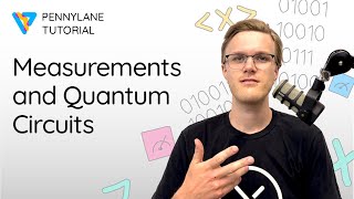 Measurements and quantum circuits | PennyLane Tutorial