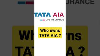 TATA AIA is owned by ? #tataaia #tata #insurance