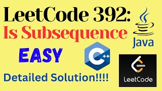 LeetCode 392 : Is Subsequence || EASY || C++ || JAVA || Detailed Solution