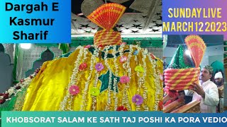 Kasmur Dargah Salaam | Karimulla Shah Masthan | Khobsorat Taj Poshi ka Manzar | Live March 12 2023.