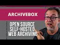 Archive Your Digital Life with ArchiveBox (Self-Hosted Internet Archive)