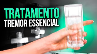 Tremor Essencial - Tratamento do Tremor Essencial