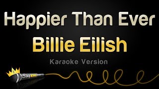 Billie Eilish Happier Than Ever Karaoke Version