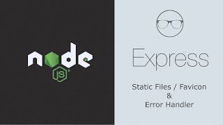 Node.js & Express.js : How to serve static files & favicon + Error handling