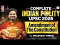 Amendment of the Constitution Lec 15 | Compete Indian Polity for UPSC 2026 | StudyIQ IAS