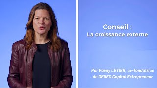 Les conseils de GENEO Capital Entrepreneur: Croissance externe