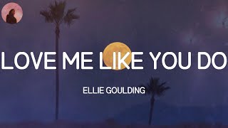 Love Me Like You Do - Ellie Goulding (Lyric Video)