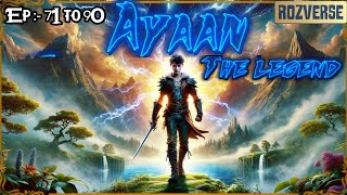 Ayaan The Legend : Episode 71 to 90 || Complete Story || Rozverse  #audiobook