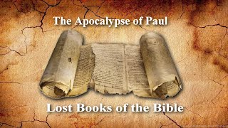 The Apocalypse of Paul: What happens when you die (Lost Books of the Bible)