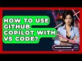 How To Use GitHub Copilot With VS Code? - Emerging Tech Insider