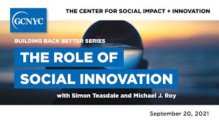 Building Back Better: The Role of Social Innovation | Simon Teasdale & Michael J Roy | GCNYC