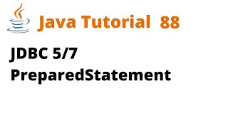 Java Tutorial 88 - JDBC 5/7 PreparedStatement