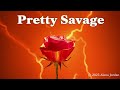 Pretty Savage
