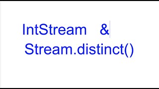 Java 8 | IntStream usage & Stream.distinct() | AlgoThinker