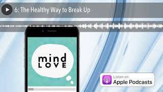 Episode 006: Conscious Uncoupling - The Healthy Way to Break Up