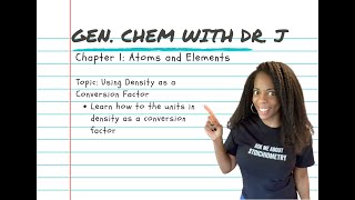 Using Density as a Conversion Factor | Gen. Chem with Dr. J