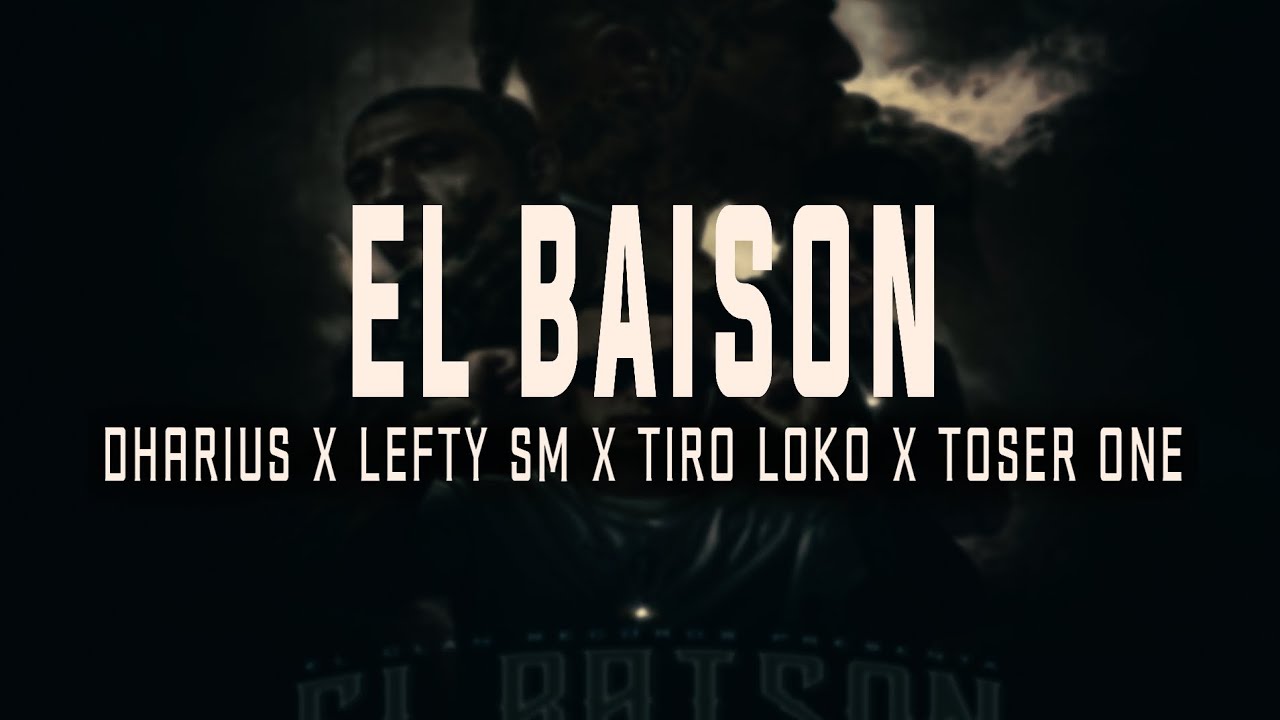 Dharius X Lefty Sm X Tiro Loko X Toser One El Baison Youtube