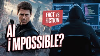 The DARK TRUTH About AI Cybersecurity Threats in Mission Impossible