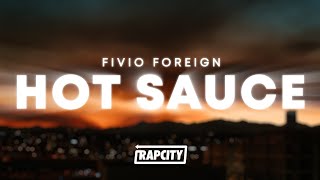 Fivio Foreign - Hot Sauce (Lyrics)