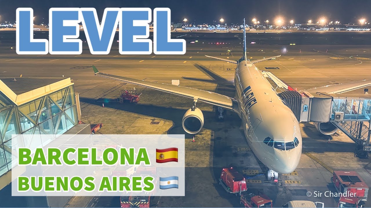 LEVEL Vuelo Barcelona Buenos Aires - LOW COST - YouTube