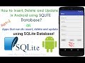 How to Insert, Delete and Update in SQLite Database using Android?[Part-1][With Source Code]