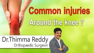 Common injuries around the knee | Injuries to Knee | ACL injuries | Dr. Thimma Reddy | Orthopedic