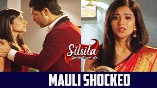 Silsila Badalte Rishton Ka : Mauli Is Shock Seeing Kunal's Madness For Nandini