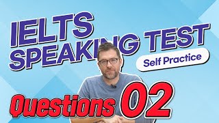 IELTS Speaking Test questions 2 - Self-practice