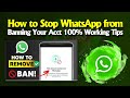 How to Stop WhatsApp from Banning Your Acct | 100% Working Tips!