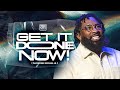 Get It Done Now/ Pastor Mike McClure, Jr.