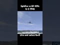 spitfire vs bf 109s gaming il2 il21946 raf ww2warbirds ww2 spitfire bf109 luftwaffe combat