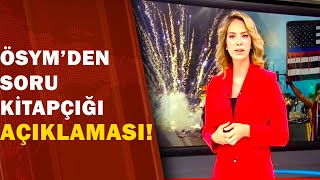 ÖSYM'den  Soru Kitapçığı Açıklaması /A Haber | A Haber