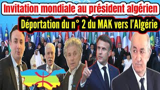 💯%Déportation du n° 2 du MAK vers l'Algérie, Invitation mondiale au président algérien