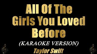 Download Taylor Swift - All Of The Girls You Loved Before (Karaoke) mp3