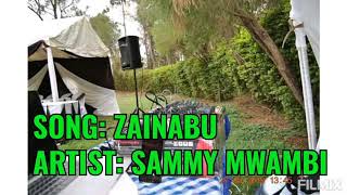 ZAINABU BY SAMMY MWAMBI