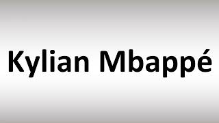 How to Pronounce Kylian Mbappé