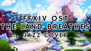 FFXIV OST — The Land Breathes Jazz Cover / La Noscea Battle Theme