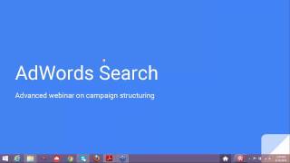 Google AdWords Tutorial: An advanced look at how to improve search campaigns