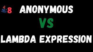 Java8:Difference between Anonymous Inner Class and Lambda Expression| Lambda expression vs Anonymous