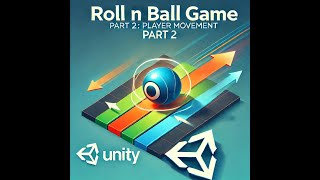 Roll n Ball Game Part 2 | Player Movement with Input in Unity