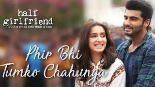 Mai phir bhi tumko chahunga| Hindi song | Half girlfriend movie| #trending #viral