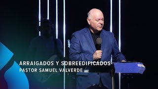 Arraigados y sobreedificados - Pastor Samuel Valverde