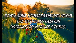 Amik dobai kaimang ngo (Karoke version) by Karoke studio