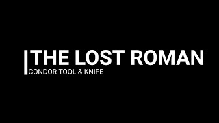 THE LOST ROMAN FROM CONDOR TOOL AND KNIFE