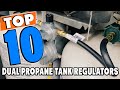 Top 5 Best Dual Propane Tank Regulator On Amazon