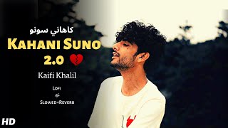 Kahani Suno 2.0 - Kaifi Khalil (Official Video) | Hai Tamanna Humen Tumhen Dulhan Banaye|كاهاني سونو