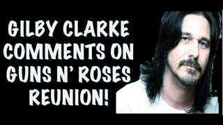 Gilby Clarke Comments on 2016 Guns N' Roses Reunion & He Sounds Unhappy (Interview)